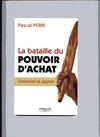 La bataille du pouvoir d'achat - Pascal PERRI