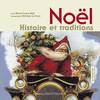 Noël Histoire et traditions - Marie-france NOËL, Christian Le Corre