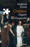 Christos, une enquête sur l'impossible de Frédérick Tristan