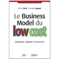 Le business model du low cost : Comprendre, appliquer et contrecarrer