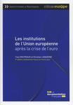 Les institutions de l'Union européennes après la crise de l'euro