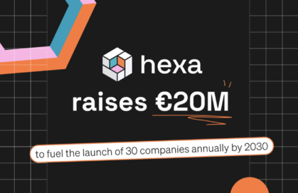 Hexa lève 20 millions d'euros pour son startup studio