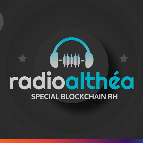 Radio Althéa : spéciale blockchain RH