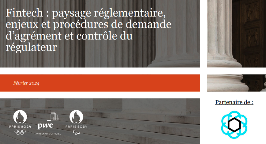 Etude | PWC & France Fintech passent au crible le paysage réglementaire, les enjeux et les procédures des Fintechs