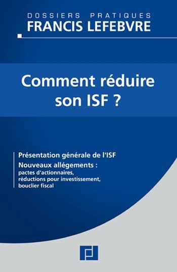 Comment réduire son ISF ? (Editions Francis Lefebvre)