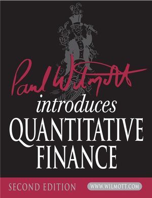 Paul Wilmott Introduces Quantitative Finance, 2nd Edition