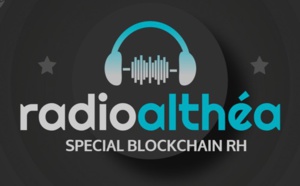 Radio Althéa : spéciale blockchain RH