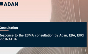 L'Adan, en collaboration avec d'autres associations internationales apporte sa réponse à la consultation menée par l'European Securities and Market Authorities
